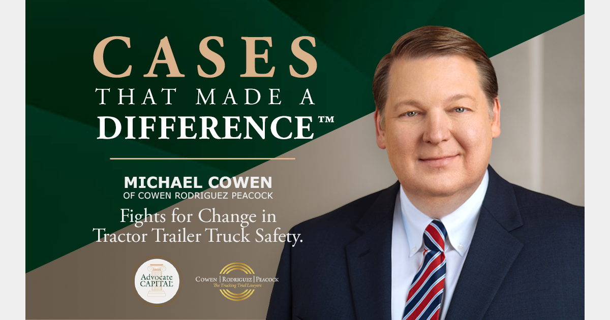 Michael Cowen of Cowen Rodriguez Peacock Fights for Change in Tractor Trailer Truck Safety 