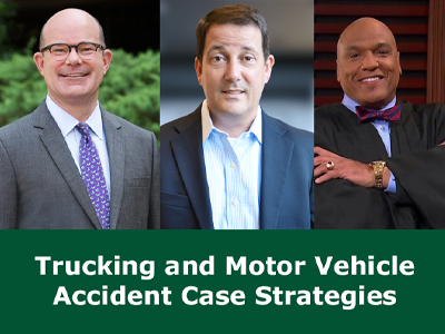 Trucking and Motor Vehicle Accident Case Strategies Webinar Recording Available Now