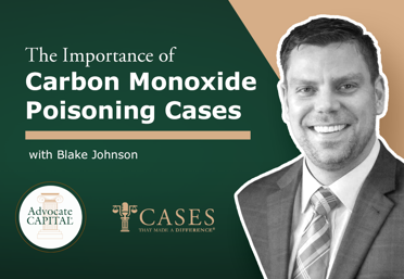 Cases That Made a Difference® The Importance of Carbon Monoxide Poisoning Cases with Attorney Blake Johnson