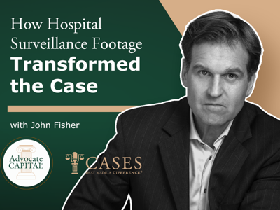 Cases That Made a Difference®️- How Hospital Surveillance Footage Transformed the Case With John Fisher