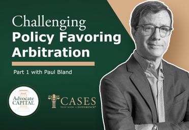 Public Justice Part 1: Morgan v. Sundance, A Potential Change Against Policy Favoring Arbitration with Paul Bland