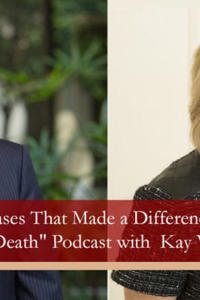 Cases That Made a Difference™ on “Dr. Death” with Attorney Kay Van Wey